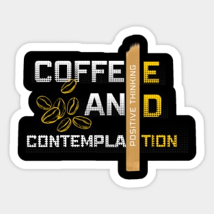 Coffee and Contemplation design Sticker